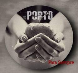 Os Porto : Para Sempre